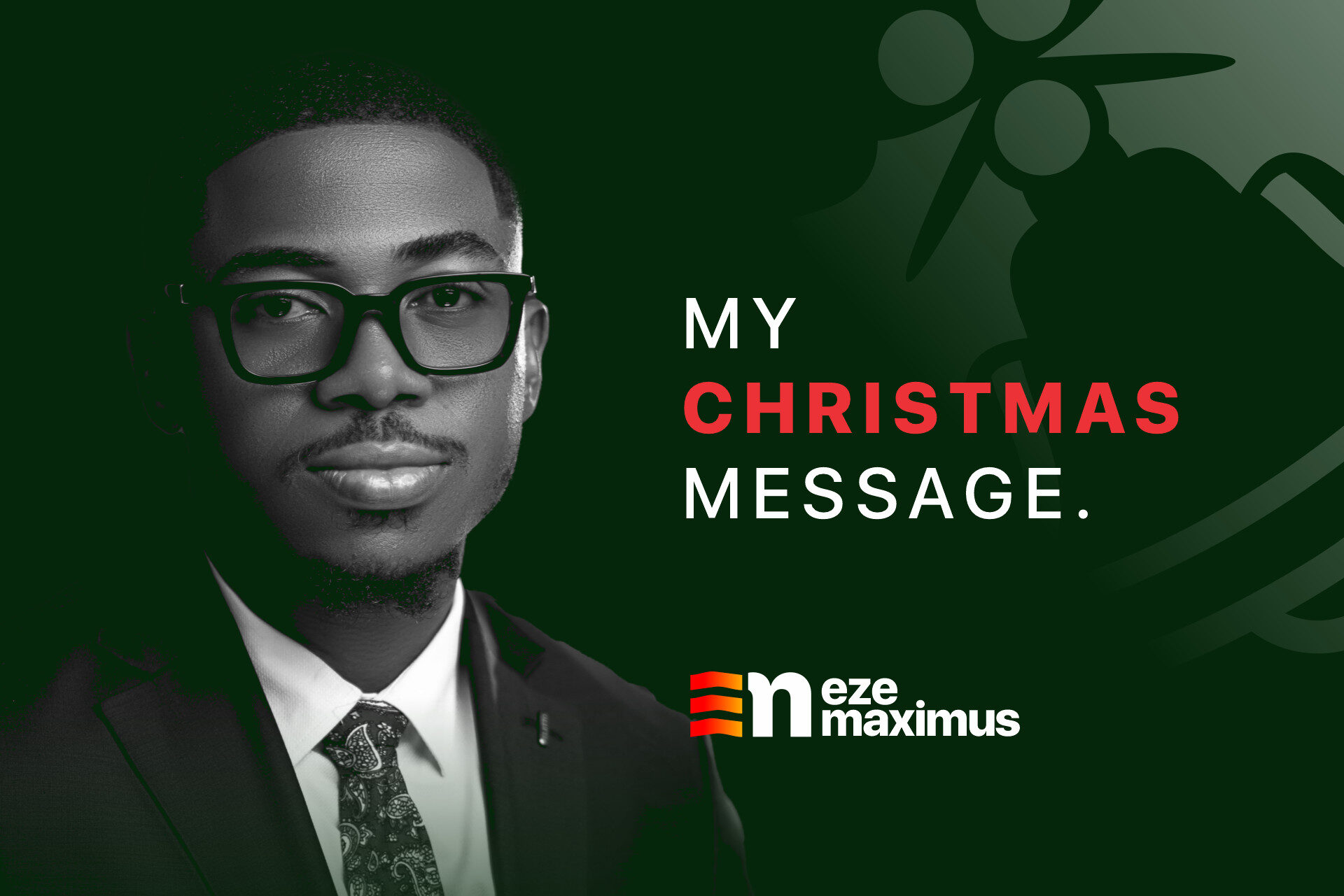 Eze Maximus Chukwujindu Christmas Message